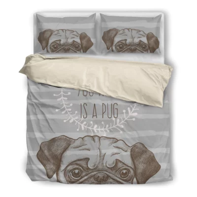 Your Friend Is A Pug Dog Lover Bedding Set BS1197